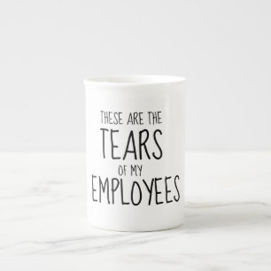 Taza De Porcelana Estas Son Las Lágrimas De Mis Empleados