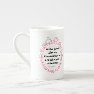 Taza De Porcelana Este es tu recordatorio anual de que me alegra que