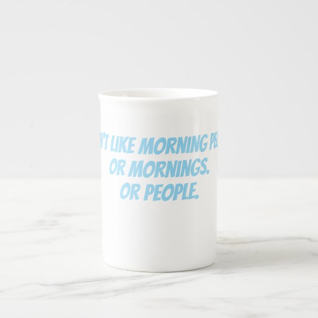 Taza De Porcelana I don't like morning people (Frente)