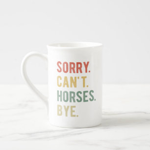 Taza De Porcelana Lo siento, no puedo decir adiós a los caballos II