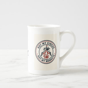 Taza De Porcelana ¡No es mi circo, no son mis monos!