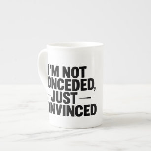 TAZA DE PORCELANA NO ESTOY CONCEDIDO, SÓLO CONVENCIDO