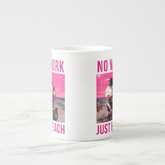 Taza De Porcelana No Trabajo Solo Playa