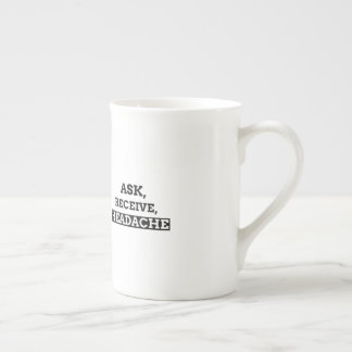 Taza De Porcelana Pide, Recibe, Dolor de Cabeza