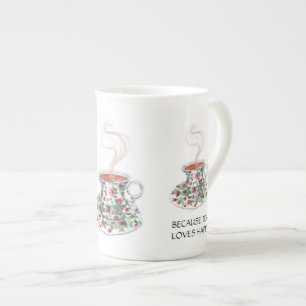 Taza De Porcelana Porque al té le encanta el lema feliz, rosas de la