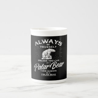 Taza De Porcelana Siempre Sé Tú Mismo A Menos Que Puedas Ser Un Oso