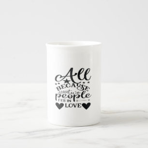 Taza De Porcelana Todo Porque Dos Personas Se Enamoraron
