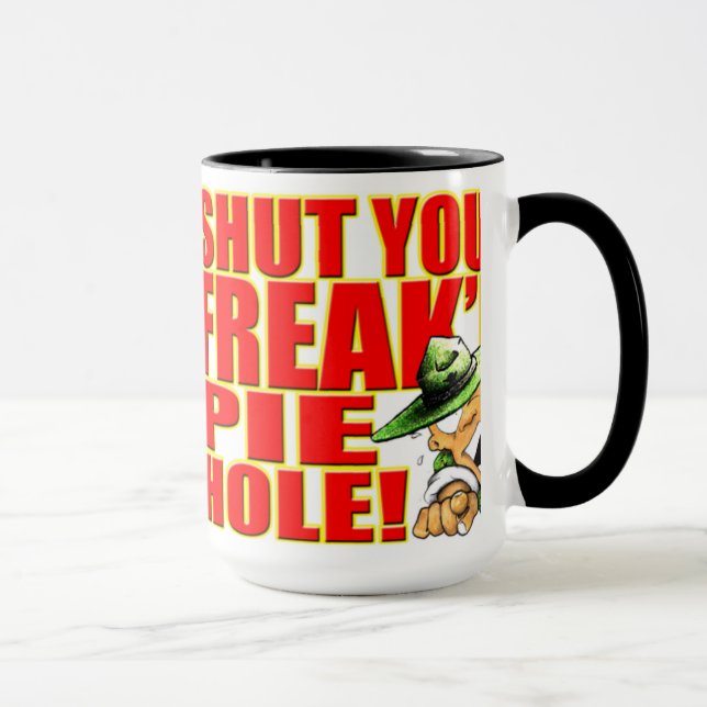 Taza de SemperToons - cierre su Freak'n PieHole (Derecha)