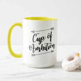 Taza de taza de café de la ambición