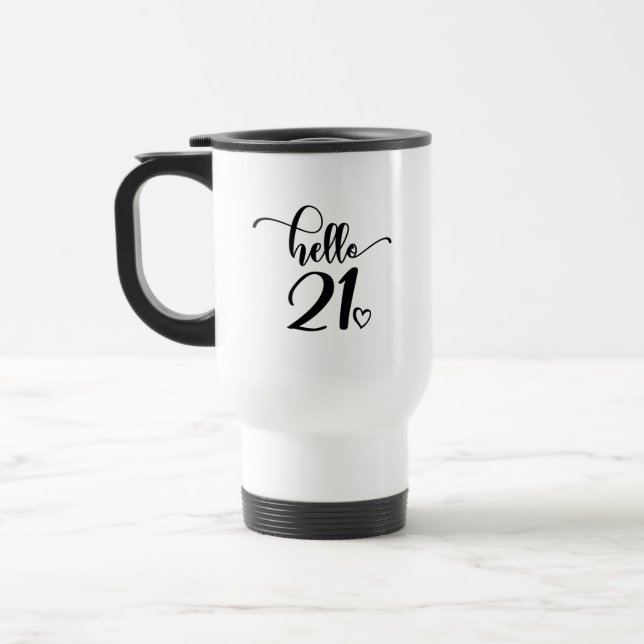 Taza De Viaje 21 Aniversario de la Mujer Hola a 21 Años (Izquierda)