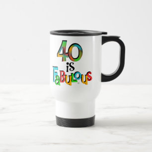 Taza De Viaje 40 es fabulosas camisetas y regalos de cumpleaños