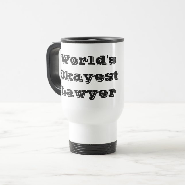 Taza De Viaje Abogado de Okayest del mundo (Anverso izquierdo)