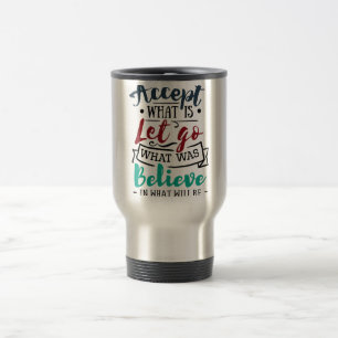 Taza De Viaje Aceptar dejar creer
