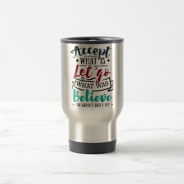 Taza De Viaje Aceptar dejar creer (Centro)