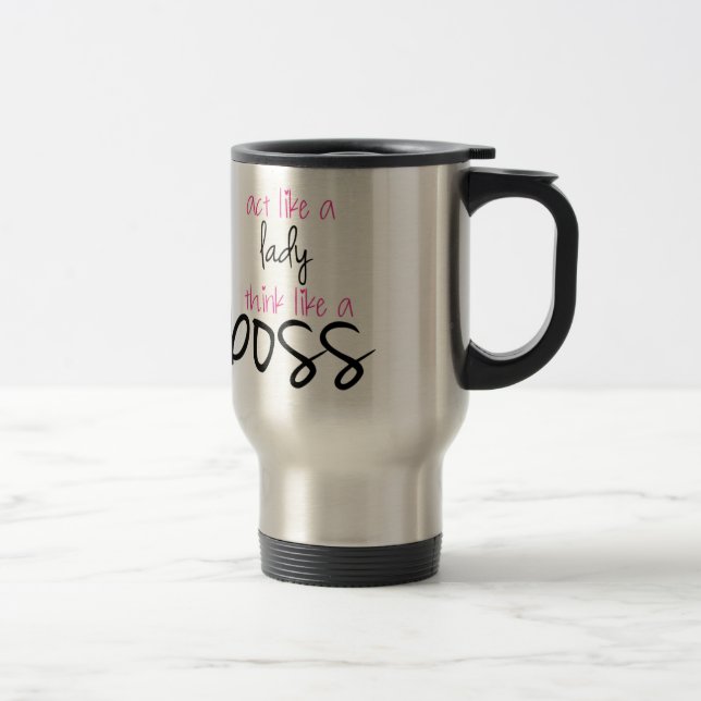 Taza De Viaje Acto como una señora Think Like Boss (Derecha)