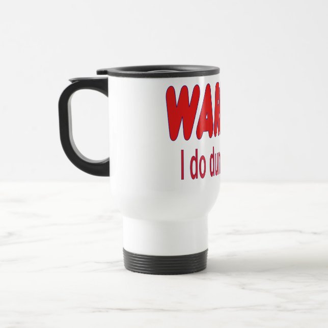 Taza De Viaje ADVERTENCIA: Hago cosas tontas. (Izquierda)