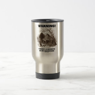 Taza De Viaje ¡Advertencia! Hay una colmena en mi patio trasero