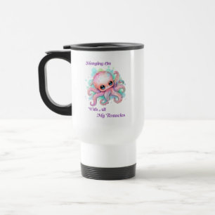 Taza De Viaje Aferrándome con todos mis tentáculos