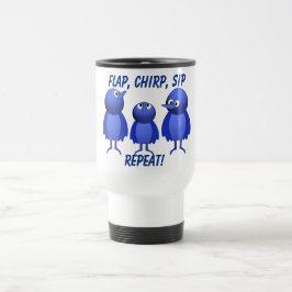 Taza De Viaje ¡Aletea, gorjea, bebe – repite!