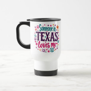 Taza De Viaje Alguien en Texas Me Ama - Arte Retro Hippie de Tex