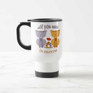 Taza De Viaje All you need is meow Valentine cats