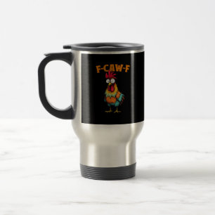 Taza De Viaje Amante del pollo divertido F-Caw-F Pollo