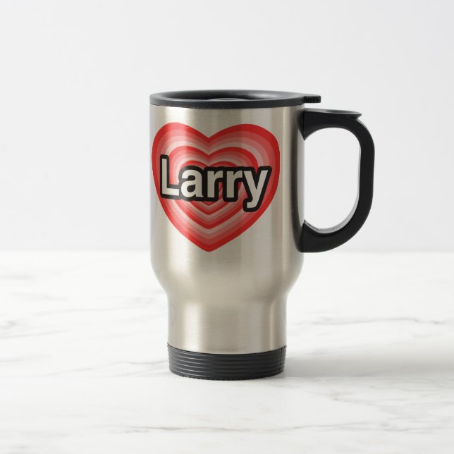 Taza De Viaje Amo a Larry. Te amo Larry. Corazón (Derecha)