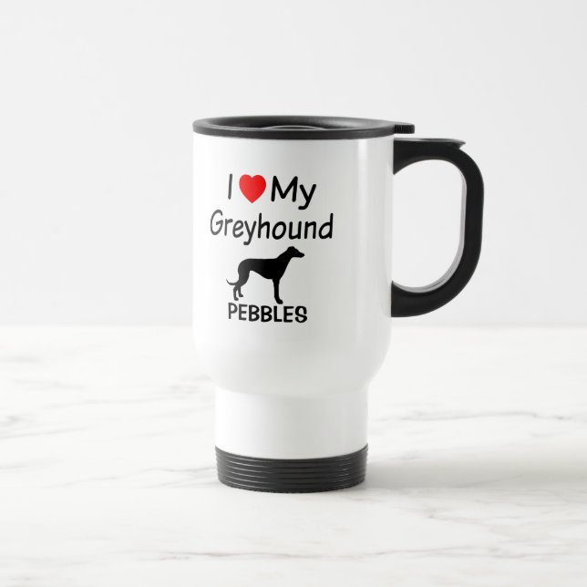 Taza De Viaje Amo A Mi Perro Greyhound (Derecha)