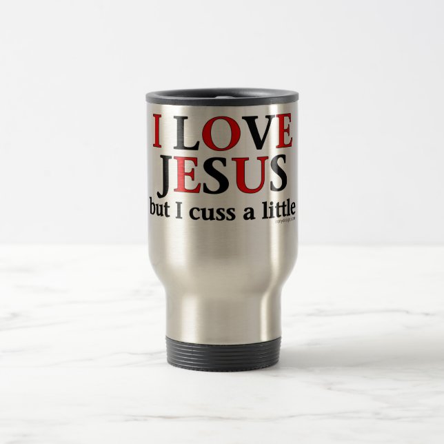 Taza De Viaje Amo Jesús [solamente me cuss un poco] (Centro)