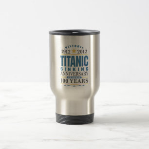Taza De Viaje Aniversario de hundimiento titánico de 100 años
