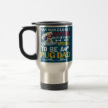 Taza De Viaje Any Man Can Be Father Funny Pug Dad Dog<br><div class="desc">Any Man Can Be Father Funny Pug Dad Dog Gift. Perfect gift for your dad,  mom,  papa,  men,  women,  friend and family members on Thanksgiving Day,  Christmas Day,  Mothers Day,  Fathers Day,  4th of July,  1776 Independent day,  Veterans Day,  Halloween Day,  Patrick's Day</div>