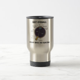 Taza De Viaje Apenas calcule visualmente su manera al éxito (la