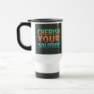 Taza De Viaje "Apreciar tu soledad" Café de viaje Mug
