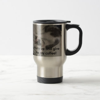 Taza De Viaje Apresúrese para arriba…