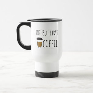 Taza De Viaje Apruebe solamente primer café, ilustracion de la