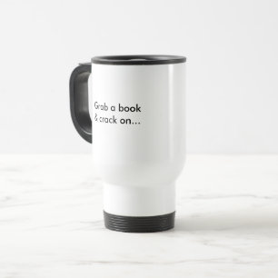 Taza De Viaje "Asga un libro y una grieta en…" Taza del viaje