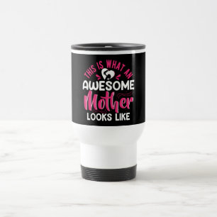 Taza De Viaje Así es como se ve una madre increíble