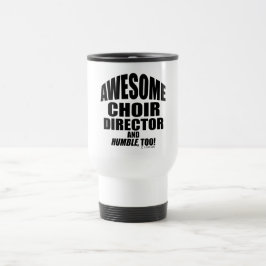 Taza De Viaje Awesome Choir Director
