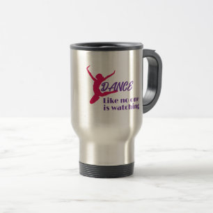 Taza De Viaje Baile Como Nadie Está Viendo