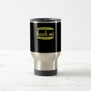Taza De Viaje Banh Mi Chef Humor Foodie Cocinar Lover Gift