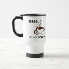 Taza De Viaje Be Quiet Coffee Mug