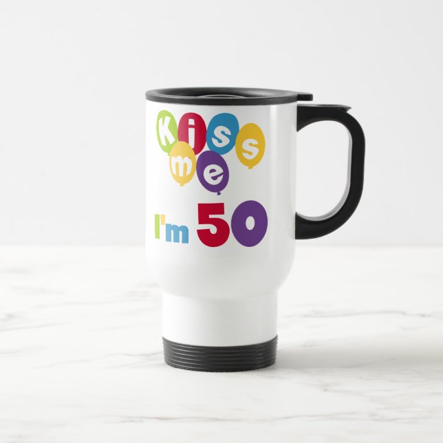 Taza De Viaje Bésame Tengo 50 camisetas de cumpleaños y regalos (Derecha)