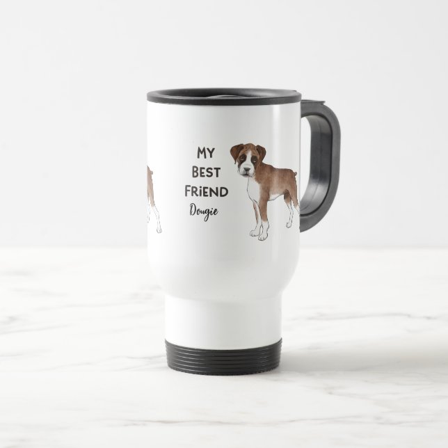 Taza De Viaje Boxer Dog Mi mejor amigo Personalizado Mascota Nom (Anverso derecho)