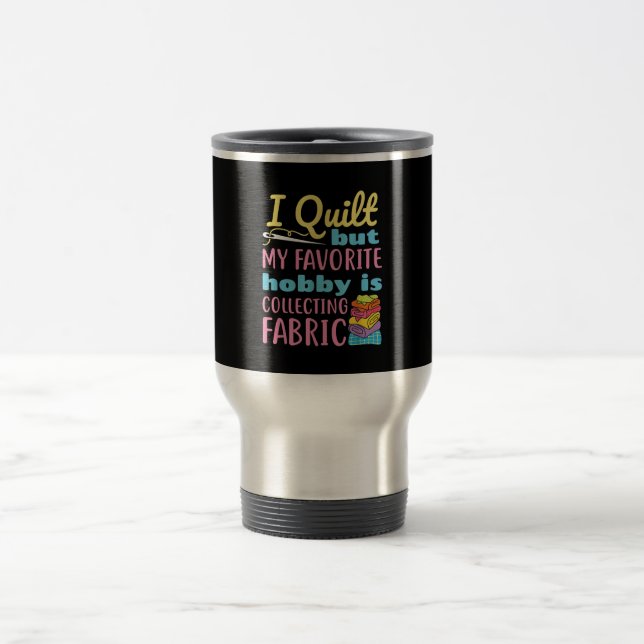 Taza De Viaje Cabrón gracioso, pero mi hobby está reuniendo (Centro)
