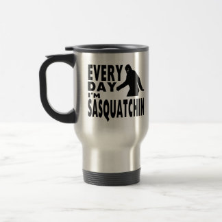 Taza De Viaje Cada día soy Sasquatchin