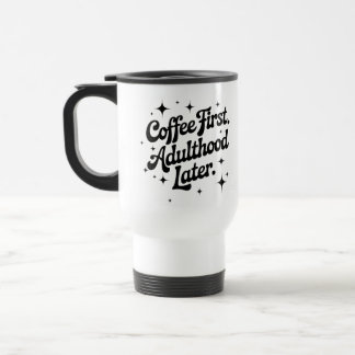Taza De Viaje Café Primero, Adultez Después