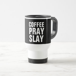 Taza De Viaje CAFFEE PRAY SLAY Mugs