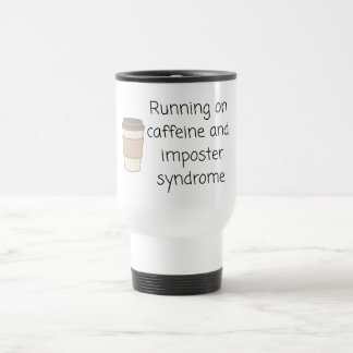 Taza De Viaje Caffeine and Imposter Syndrome Mug