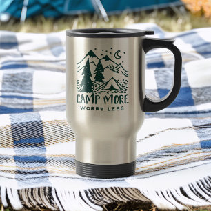 Taza De Viaje Campamento más, preocupación menos