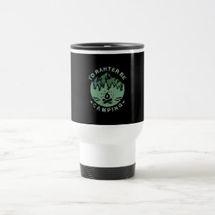 Taza De Viaje Camping - Preferiría Estar Camping